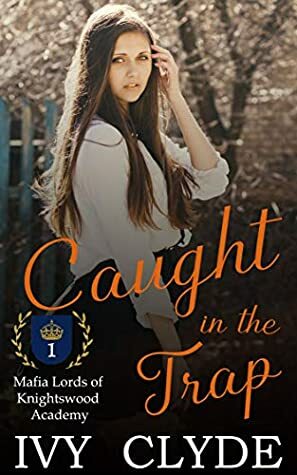 Caught in the Trap by Ivy Clyde