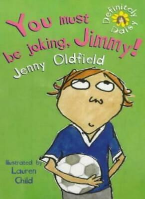 You Must Be Joking, Jimmy! by Jenny Oldfield, Lauren Child