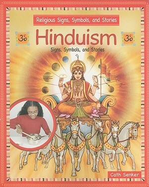 Hinduism: Signs, Symbols, and Stories by Cath Senker