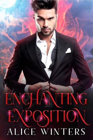Enchanting Exposition by Alice Winters