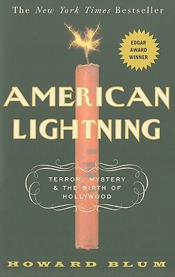 American Lightning: Terror, Mystery, and the Birth of Hollywood by Howard Blum