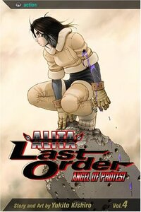 Battle Angel Alita - Last Order : Angel of Protest, Vol. 04 by Yukito Kishiro