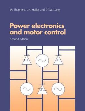 Power Electronics and Motor Control by W. Shepherd