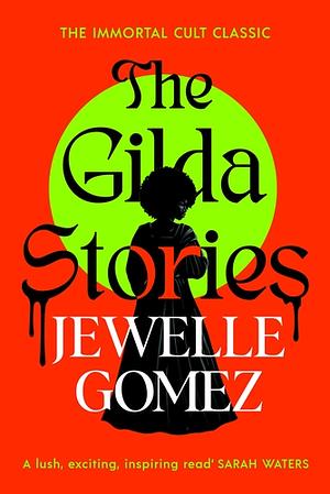 The Gilda Stories: The immortal cult classic by Jewelle Gomez