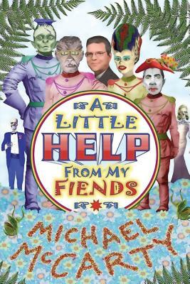 A Little Help from My Fiends by Michael McCarty