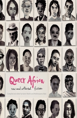 Queer Africa: New and Collected Fiction by Karen Martin, Makhosazana Xaba