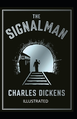 The Signal-Man Illustrated by Charles Dickens