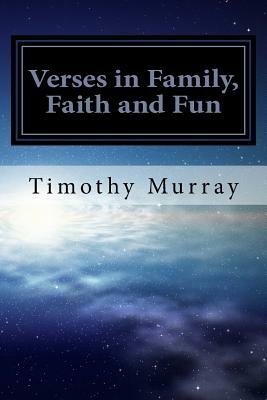 Verses in Family, Faith and Fun by Timothy Murray