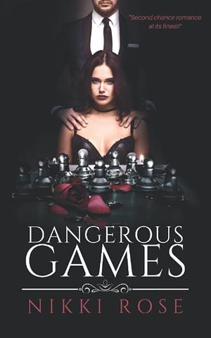 Dangerous Games by Nikki Rose