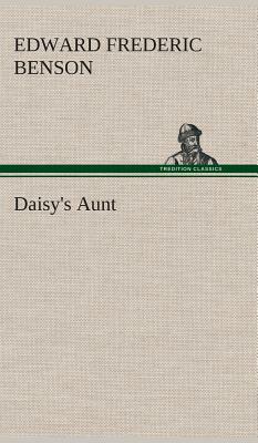 Daisy's Aunt by E.F. Benson