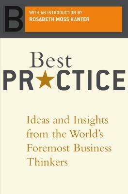 Best Practice: Ideas and Insights from the World's Foremost Business Thinkers by Robert Heller, Tom Brown
