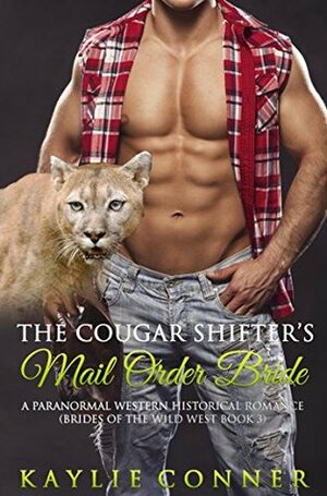 The Cougar Shifter's Mail Order Bride by Kaylie Conner