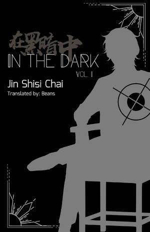 In the Dark: Volume 1 by Jin Shisi Chai