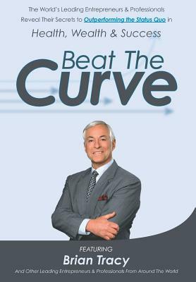 Beat the Curve by Brian Tracy