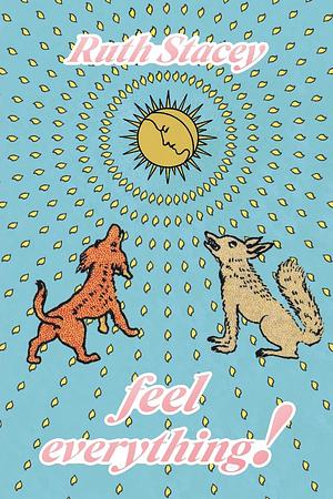 Feel Everything by Ruth Stacey