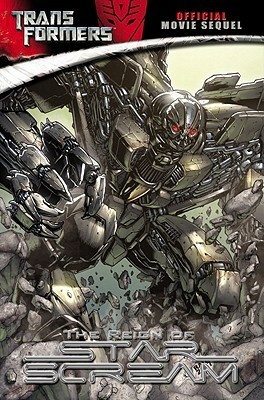 Transformers Movie Sequel: The Reign of Starscream by Chris Mowry, Alex Milne, Chris Ryall