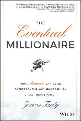 The Eventual Millionaire by Jaime Tardy