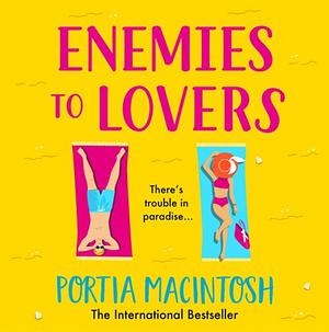 Enemies to Lovers  by Portia Macintosh