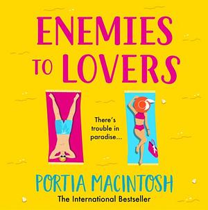 Enemies to Lovers  by Portia MacIntosh