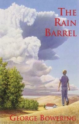 The Rain Barrel by George Bowering