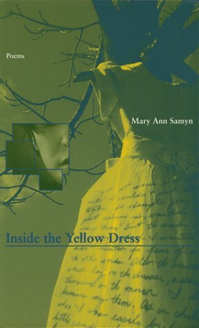 Inside the Yellow Dress by Mary Ann Samyn