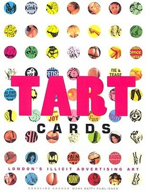 Tart Cards: London's Illicit Advertising Art by Caroline Archer