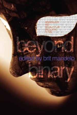 Beyond Binary: Genderqueer and Sexually Fluid Speculative Fiction by Lee Mandelo
