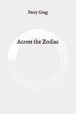 Across the Zodiac: Original by Percy Greg