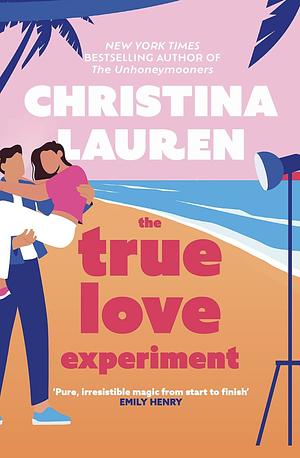 The True Love Experiment - Sie sucht im Fernsehen nach Mr Right, dabei steht er hinter der Kamera: Roman | Mit limitiertem Farbschnitt | Für Fans von 'The Soulmate Equation' der TikTok-Lieblingsautorin by Christina Lauren