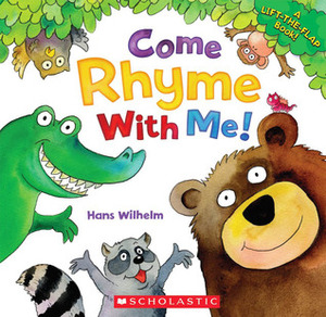 Come Rhyme With Me! by Hans Wilhelm