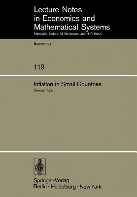 Inflation in Small Countries: Proceedings of an International Conference Held at the Institute for Advanced Studies Vienna, November 1974 by 