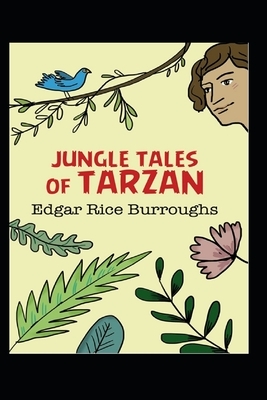 Jungle Tales of Tarzan ILLUSTRATED by Edgar Rice Burroughs