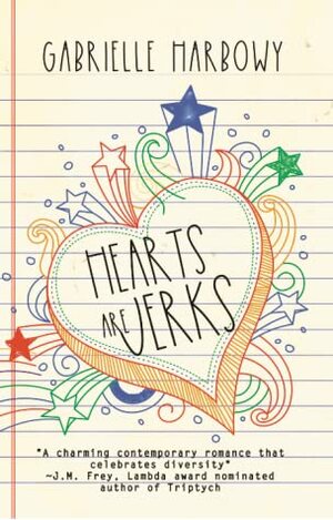 Hearts Are Jerks by Gabrielle Harbowy