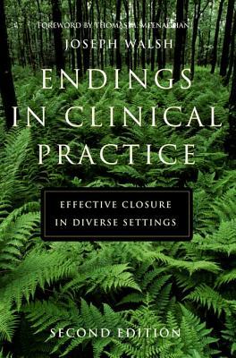 Endings in Clinical Practice, Second Edition: Endings in Clinical Practice, Second Edition by Joseph Walsh