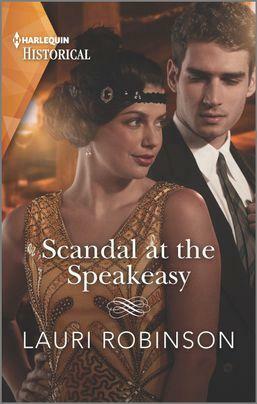 Scandal at the Speakeasy: Step into the Roaring Twenties by Lauri Robinson