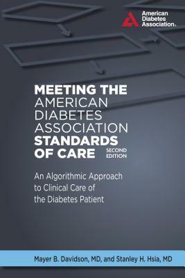 Meeting the American Diabetes Association Standards of Care by Stanley H. Hsia, Mayer B. Davidson