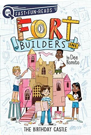 The Birthday Castle: Fort Builders Inc. 1 by Marta Kissi, Dee Romito