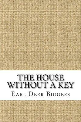 The House Without a Key by Earl Derr Biggers