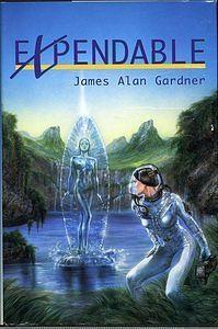 Expendable by James Alan Gardner