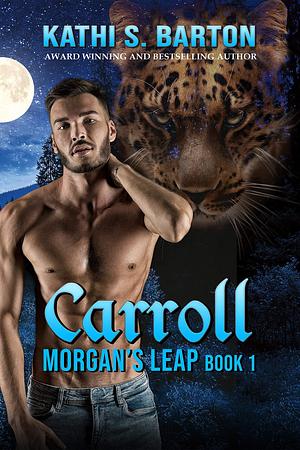 Carroll: Morgan's Leap – Leopards Shapeshifter Romance by Kathi S. Barton, Kathi S. Barton