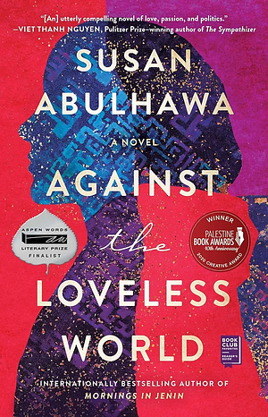 Against the Loveless World by Susan Abulhawa