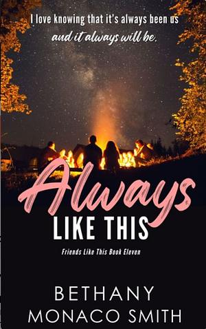 Always Like This by Bethany Monaco Smith