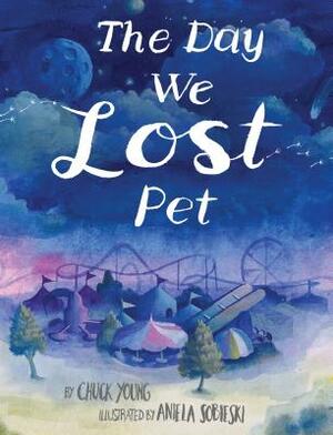 The Day We Lost Pet by Chuck Young