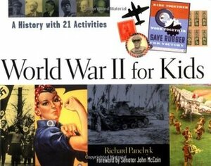 World War II for Kids: A History with 21 Activities by Richard Panchyk, John McCain
