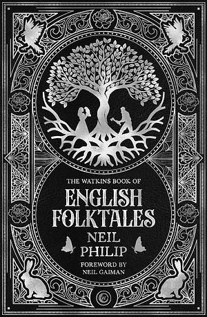 The Watkins Book of English Folktales by Neil Philip