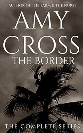 The Border: The Complete Series by Amy Cross
