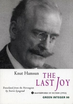 The Last Joy by Sverre Lyngstad, Knut Hamsun