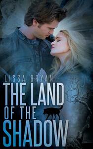 The Land of the Shadow by Lissa Bryan