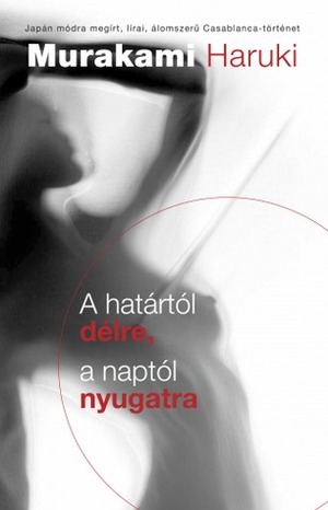 A határtól délre, a naptól nyugatra by Horváth Kriszta, Haruki Murakami