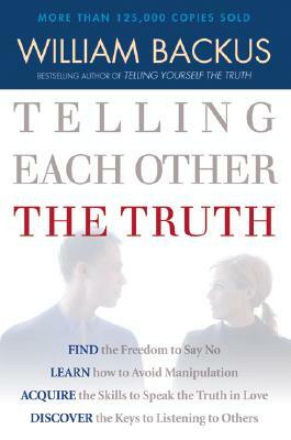 Telling Each Other the Truth by William Backus